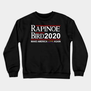 Rapinoe bird 2020 make LOVE again Crewneck Sweatshirt